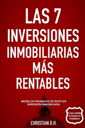 Las 7 Inversiones Inmobiliarias Más Rentables | Christian D.