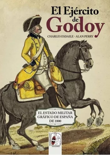 El Ejército De Godoy | Charles Esdaile, Alan Perry