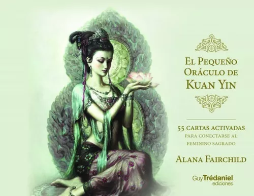 El Pequeño Oráculo De Kuan Yin | Alana Fairchild