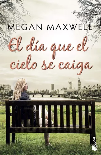 El Día Que El Cielo Se Caiga | Megan Maxwell