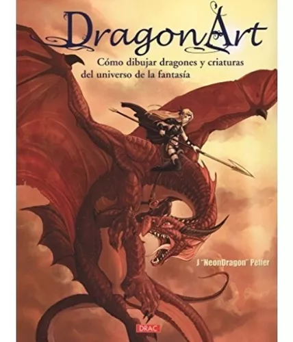 Cómo Dibujar Dragones Y Criaturas Del Universo De Fantasía