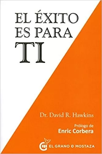 El Éxito Es Para Ti - David Hawkins
