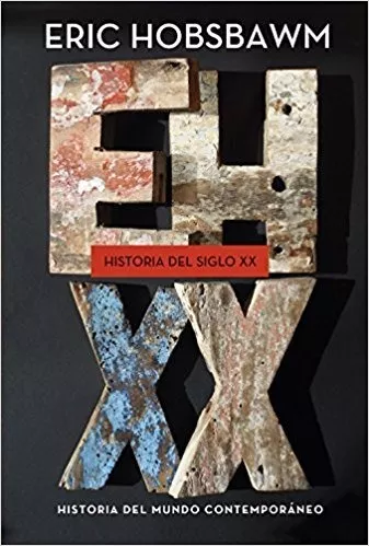 Historia Del Siglo Xx : 1914-1991 Eric Hobsbawm