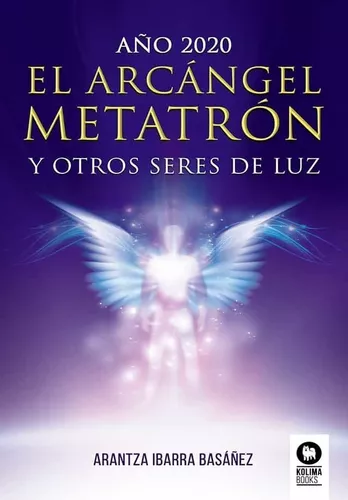 El Arcángel Metatrón Y Otros Seres De Luz | Arantza Ibarra B