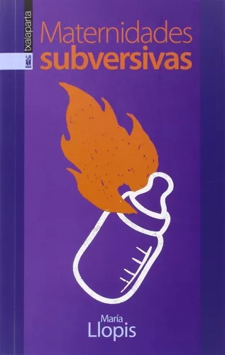Maternidades Subversivas | María Llopis