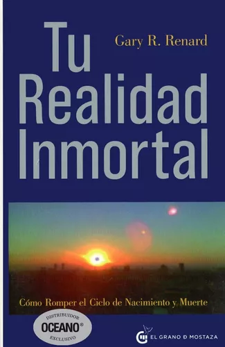 Tu Realidad Inmortal | Gary R. Renard