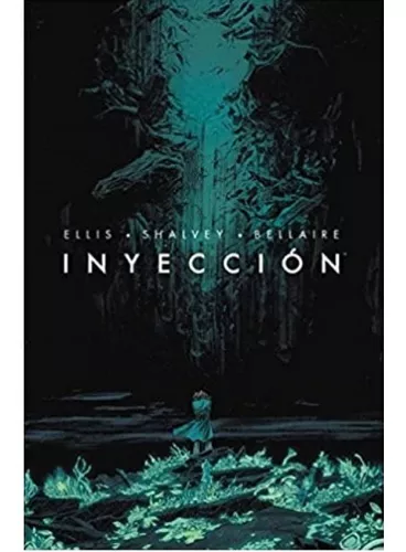 Inyección Vol.1 | Warren Ellis ; Declan Shalvey ; Jordie Bel