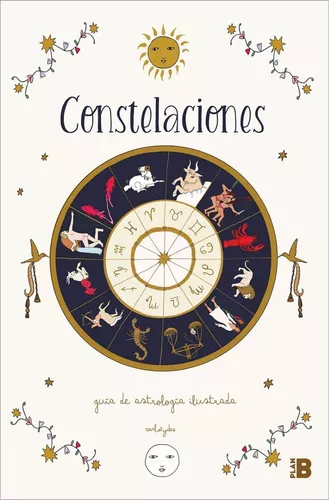 Constelaciones: Guía Ilustrada De Astrología