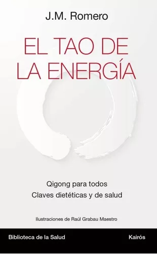El Tao De La Energía: Qigong Para Todos | José María Romero