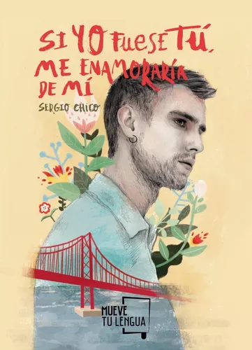 Si Yo Fuese Tú, Me Enamoraría De Mí | Sergio Chico