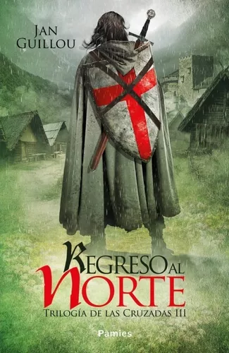 Regreso Al Norte | Trilogía De Las Cruzadas Iii