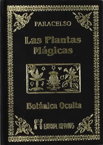 Las Plantas Mágicas. Botánica Oculta - Paracelso
