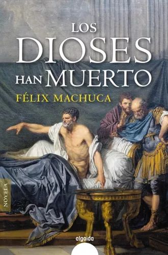 Los Dioses Han Muerto | Félix Machuca