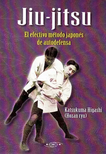 Jiu-jitsu. El Efectivo Método Japonés De Autodefensa
