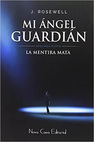 Mi Ángel Guardián Ii : La Mentira - J. Rosewell