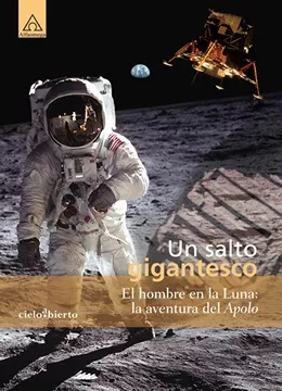 Un Salto Gigantesco. El Hombre En La Luna: La aventura del Apolo