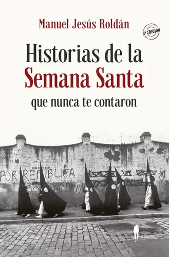 Historias De La Semana Santa Que Nunca Te Contaron