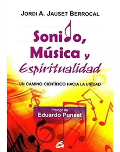 Sonido, Música Y Espiritualidad | Jordi A. Jauset Berrocal