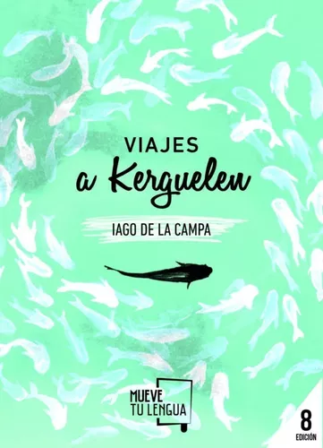 Viajes A Kerguelen | Iago De La Campa