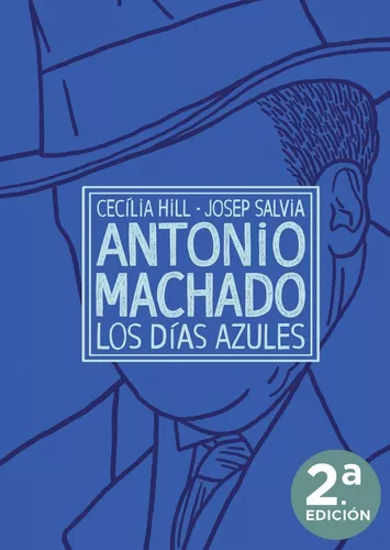 Antonio Machado, Los Días Azules | Cecilia Hill
