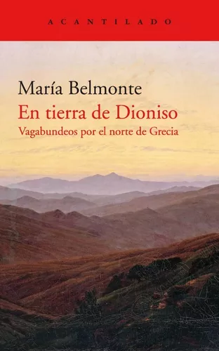 En Tierra De Dioniso: Vagabundeos Por El Norte De Grecia