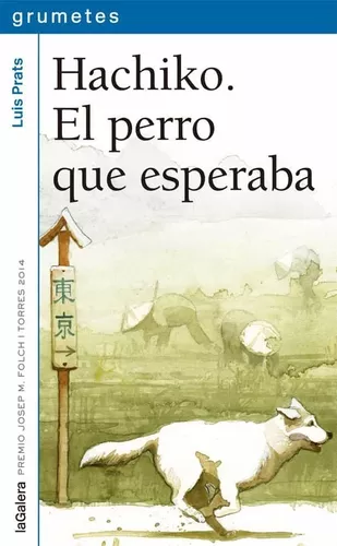 Hachiko. El Perro Que Esperaba | Luis Prats