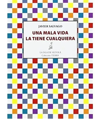 Una Mala Vida La Tiene Cualquiera | Javier Salvago