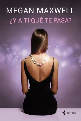 ¿y A Ti Qué Te Pasa? | Megan Maxwell