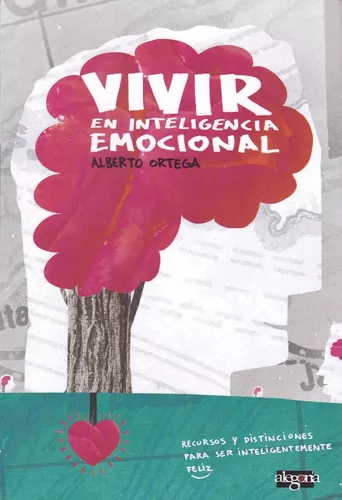 Vivir En Inteligencia Emocional | Alberto Ortega Cámara