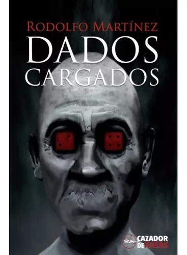 Dados Cargados | Rodolfo Martínez