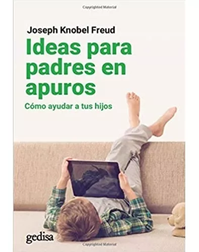 Ideas Para Padres En Apuros. Cómo Ayudar A Tus Hijos