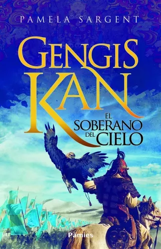 Gengis Kan: El Soberano Del Cielo | Pamela Sargent