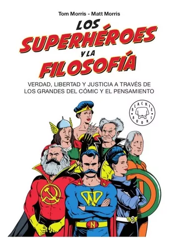 Los Superhéroes Y La Filosofía | Morris, Matt; Morris, Tom