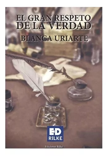 El Gran Respeto De La Verdad | Blanca Uriarte