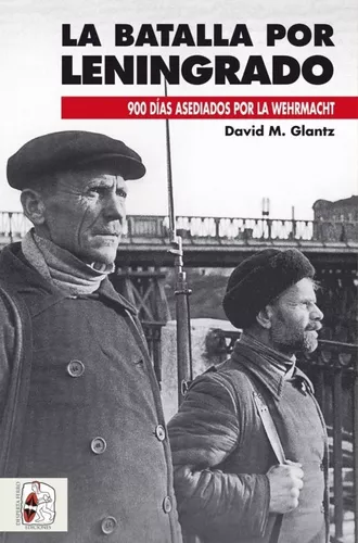 La Batalla Por Leningrado | David M. Glantz