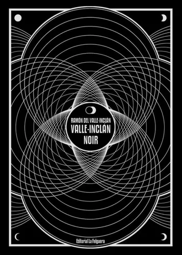 Valle-inclan Noir | Ramón Del Valle-inclán