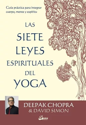 Las 7 Leyes Espirituales Del Yoga | Deepak Chopra