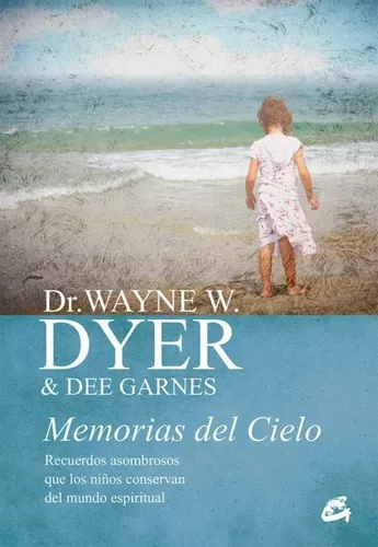Memorias Del Cielo | Wayne W. Dyer