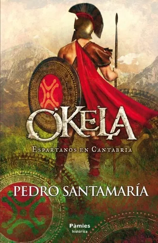 Okela, Espartanos En Cantabria | Pedro Santamaría