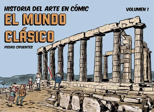 Historia Del Arte En Cómic. El Mundo Clásico Vol. 1