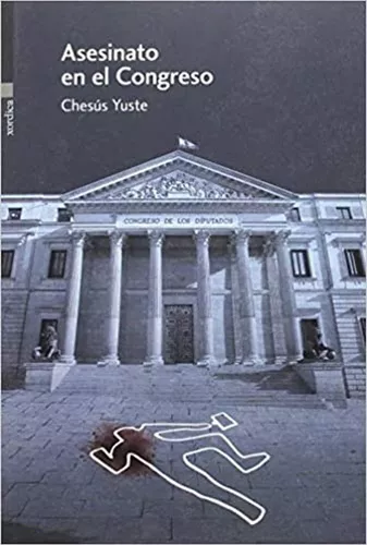 Asesinato En El Congreso | Chesús Yuste Cabello