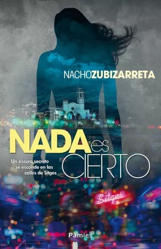 Nada Es Cierto | Nacho Zubizarreta