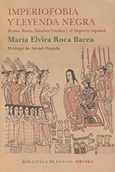 Imperiofobia Y Leyenda Negra, María Elvira Roca Barea