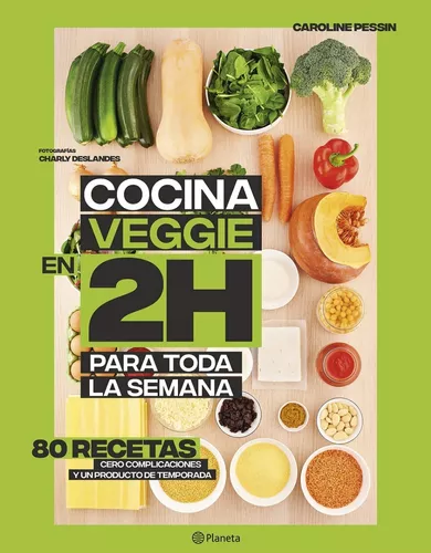 Cocina Veggie En 2 Horas Para Toda La Semana | Caroline P.