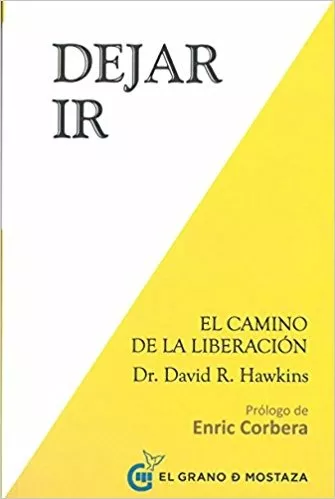Dejar Ir : El Camino De La Liberación - David Hawkins