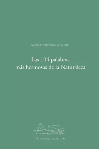 Las 104 Palabras Más Hermosas De La Naturaleza