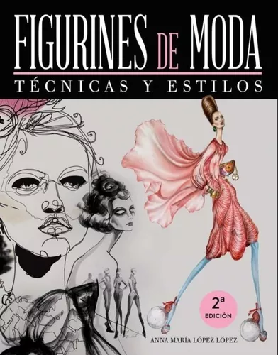Figurines De Moda. Técnicas Y Estilos | Anna María López