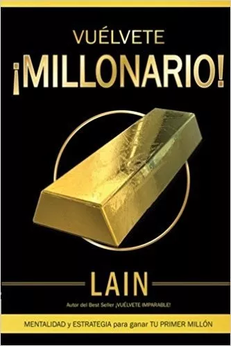 Vuélvete ¡millonario! - Laín García Calvo
