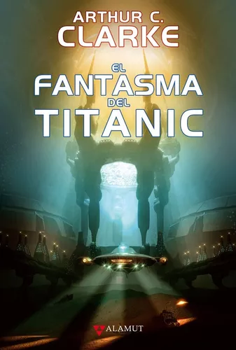 El Fantasma Del Titanic | Arthur C. Clarke