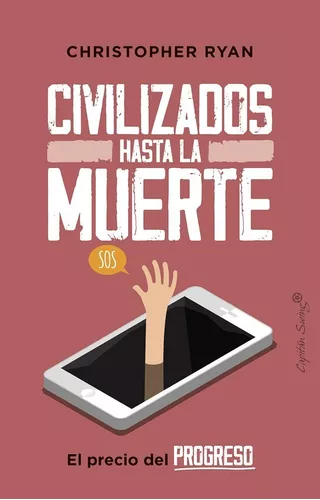 Civilizados Hasta La Muerte | Corey Robin